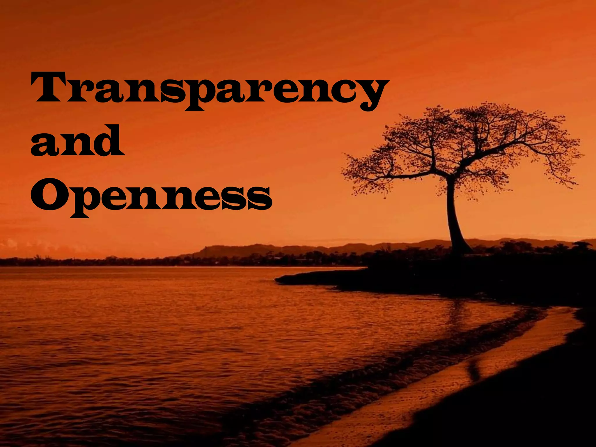 Transparency
and
Openness
