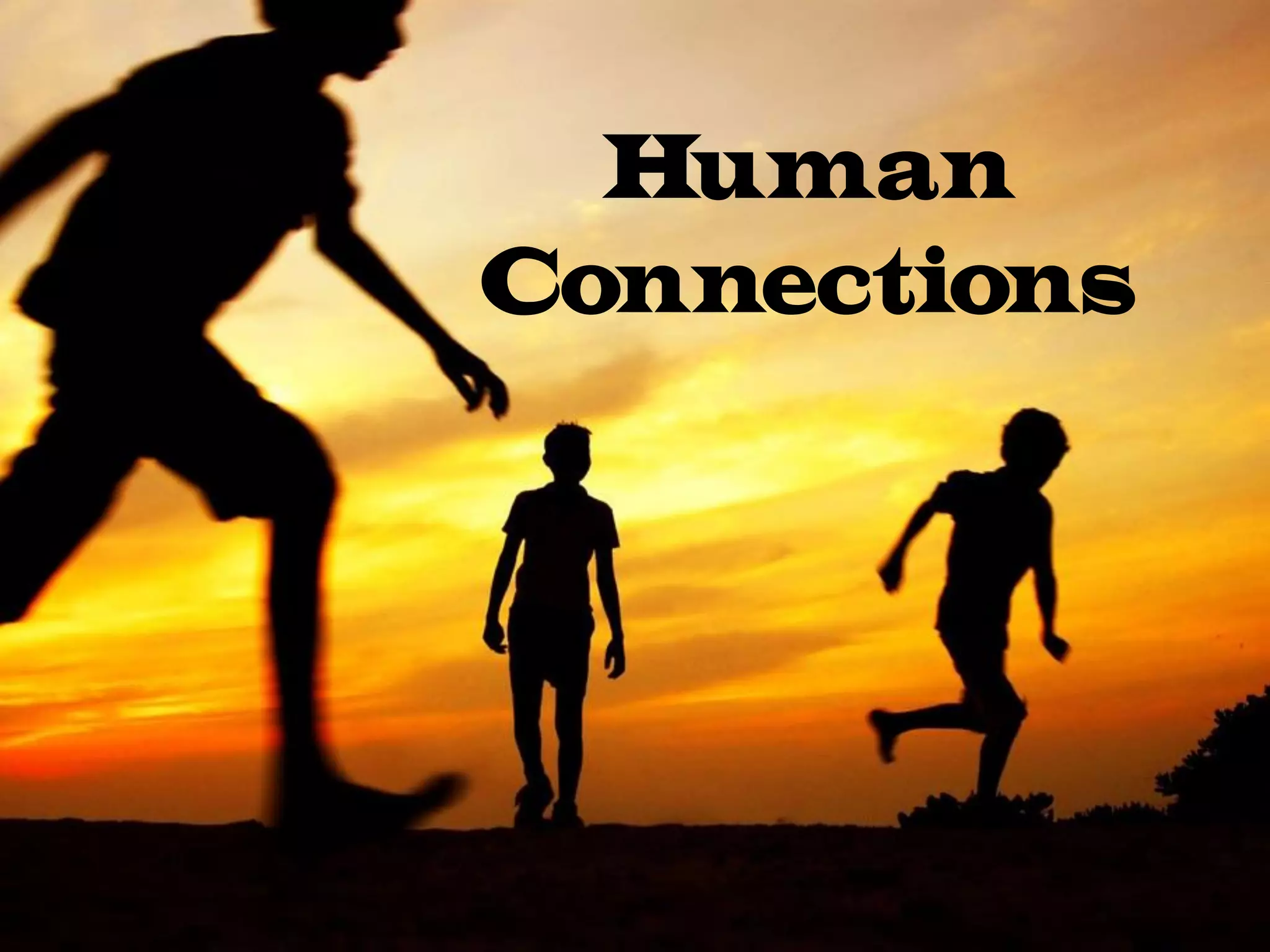 Human
Connections