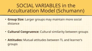 Acculturation PPT.pptx Schumann's Acculturation Model | PPTX