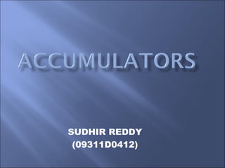 SUDHIR REDDY
(09311D0412)
 