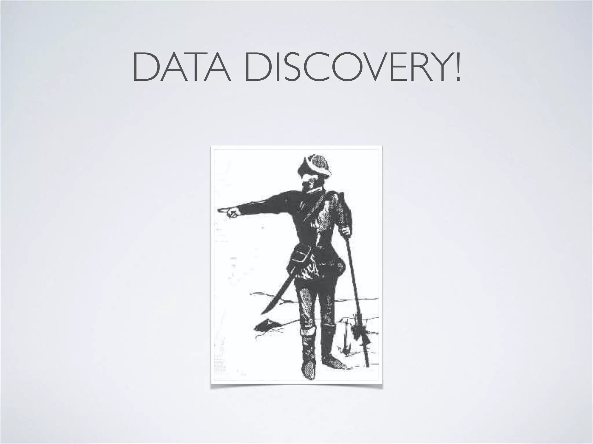 DATA DISCOVERY!
 