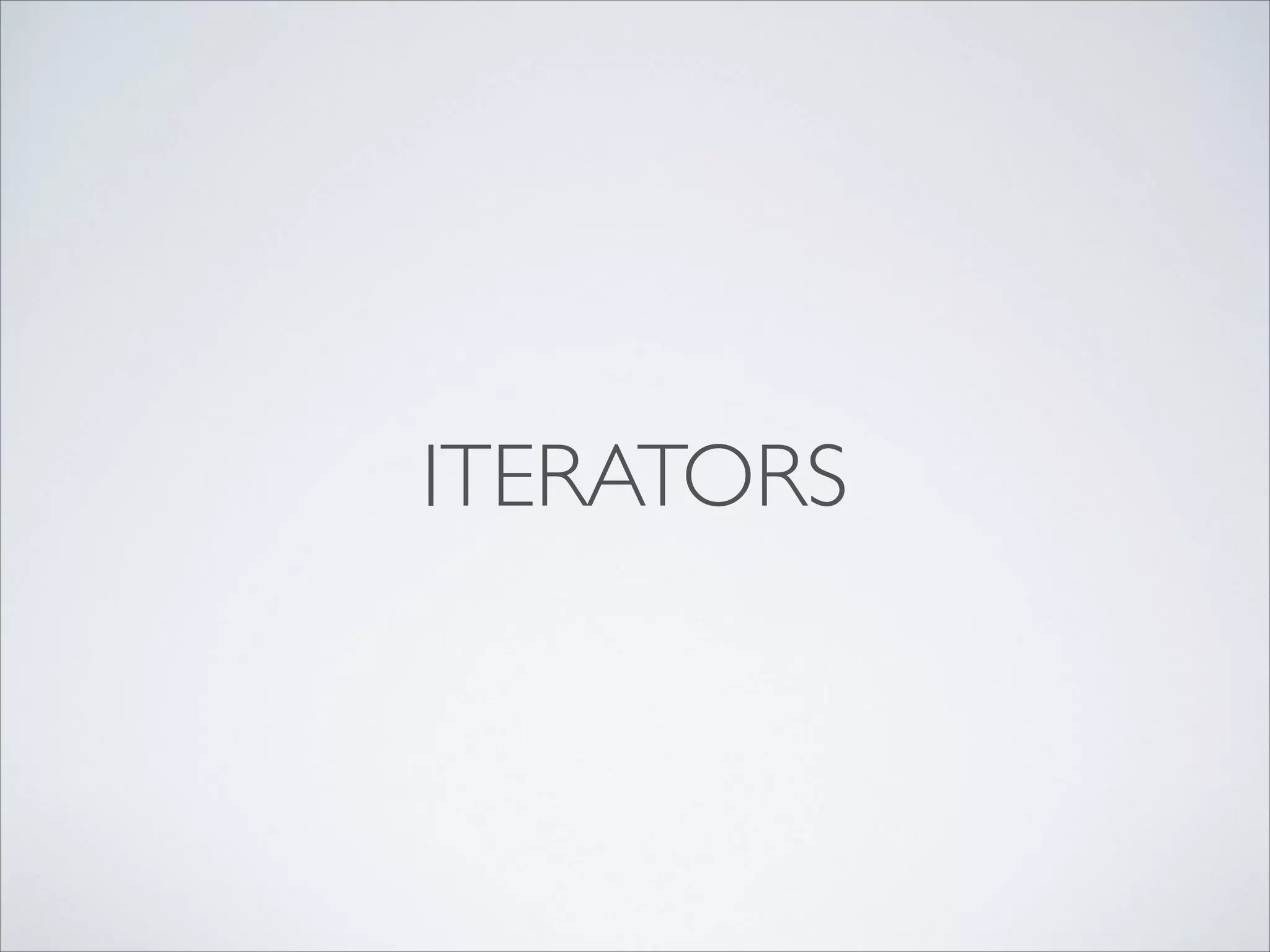 ITERATORS
 