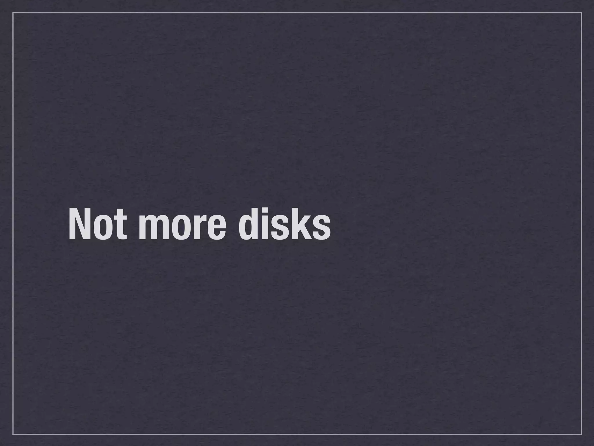 Not more disks
 