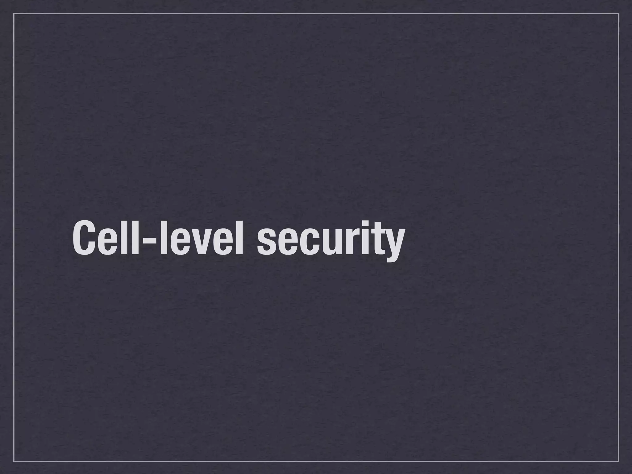 Cell-level security
 