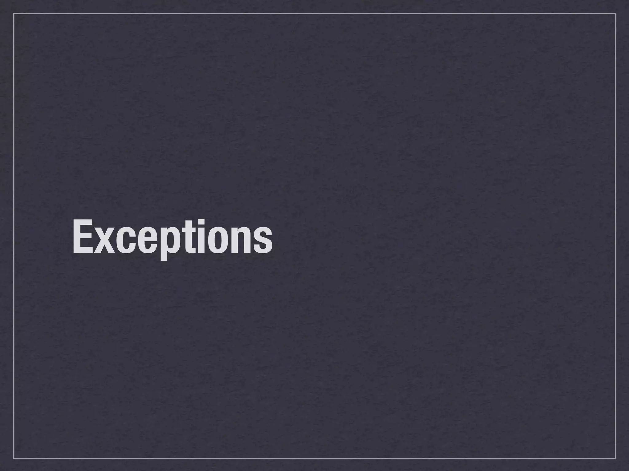 Exceptions
 