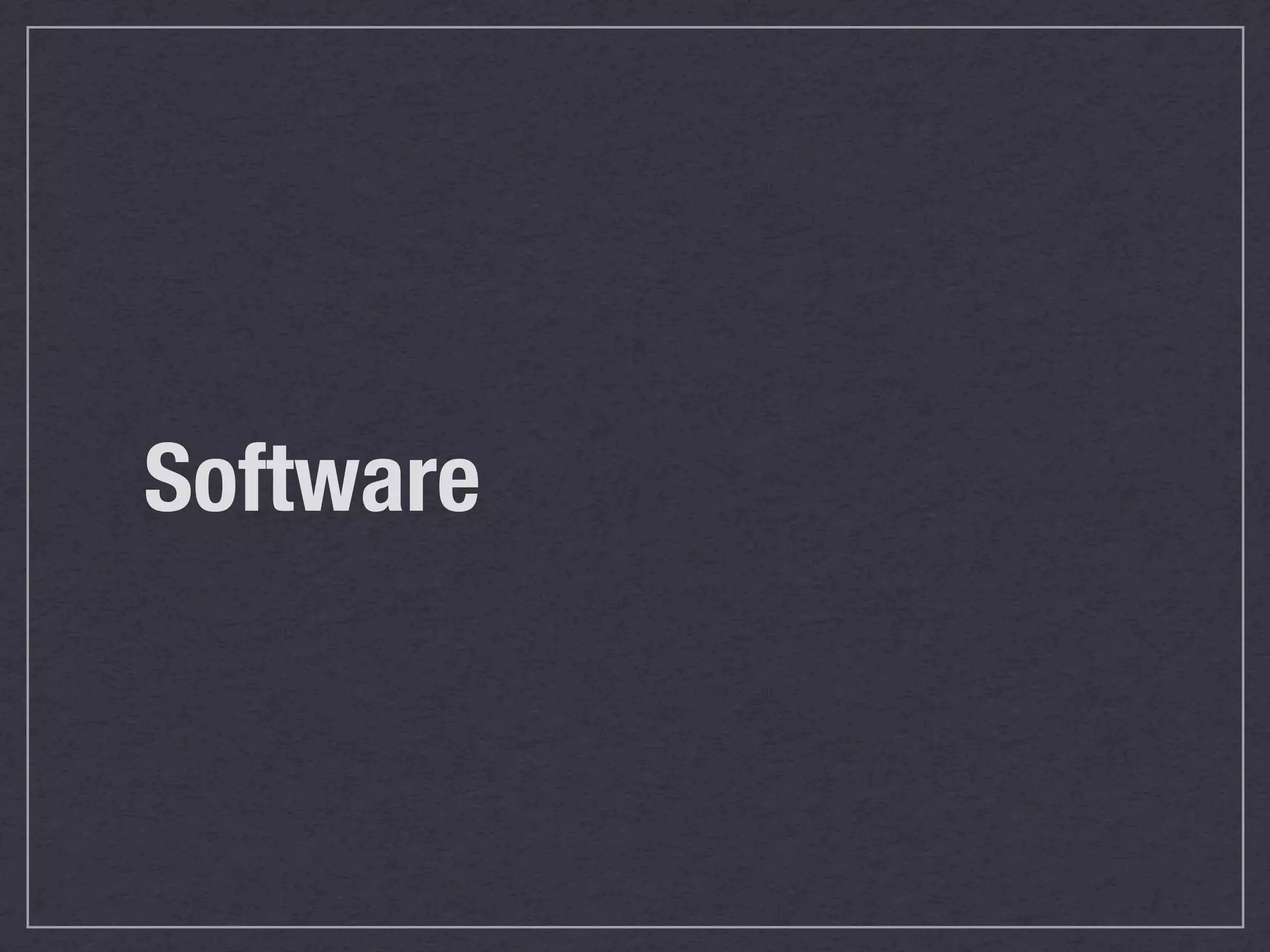 Software
 