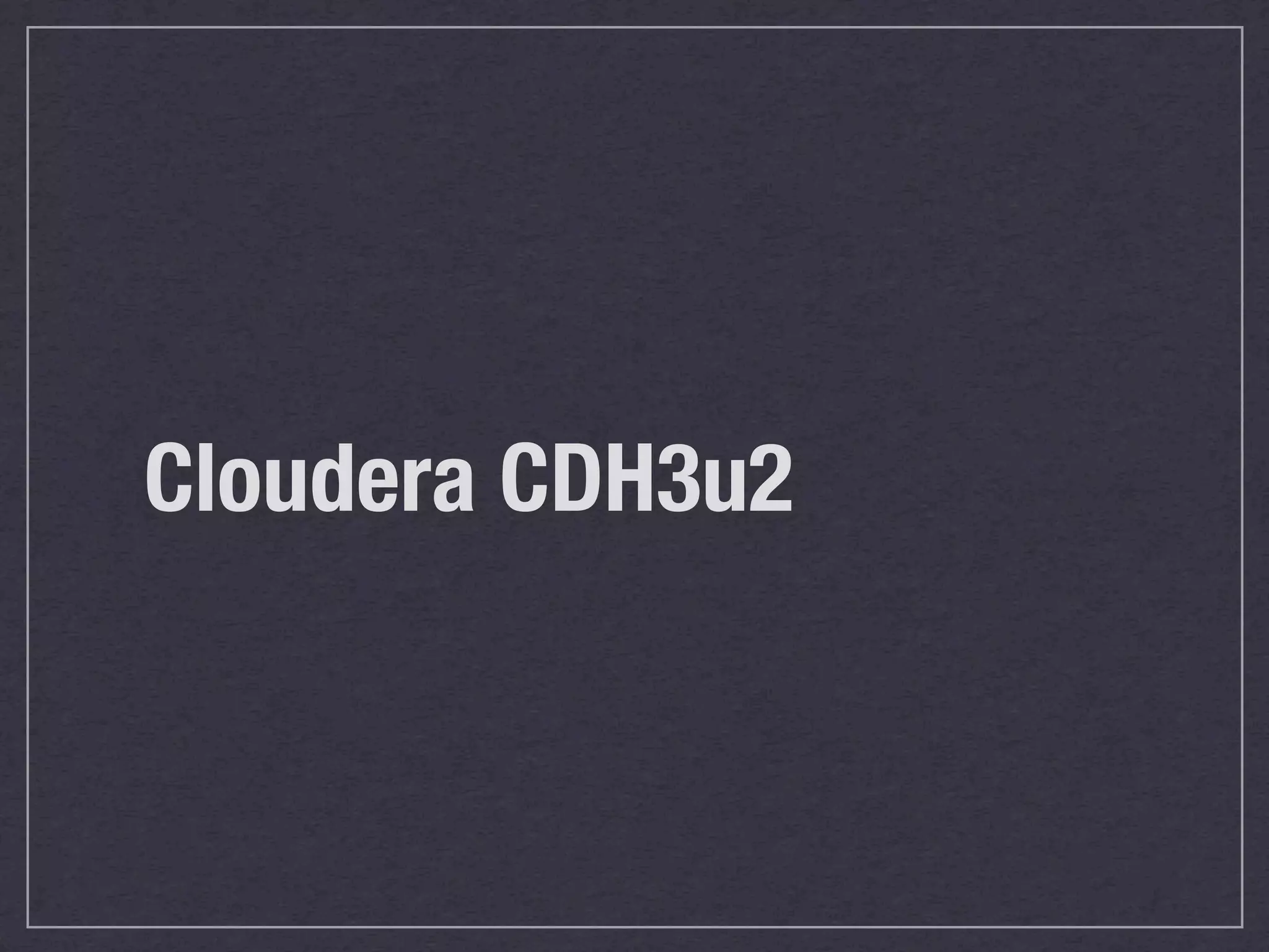 Cloudera CDH3u2
 