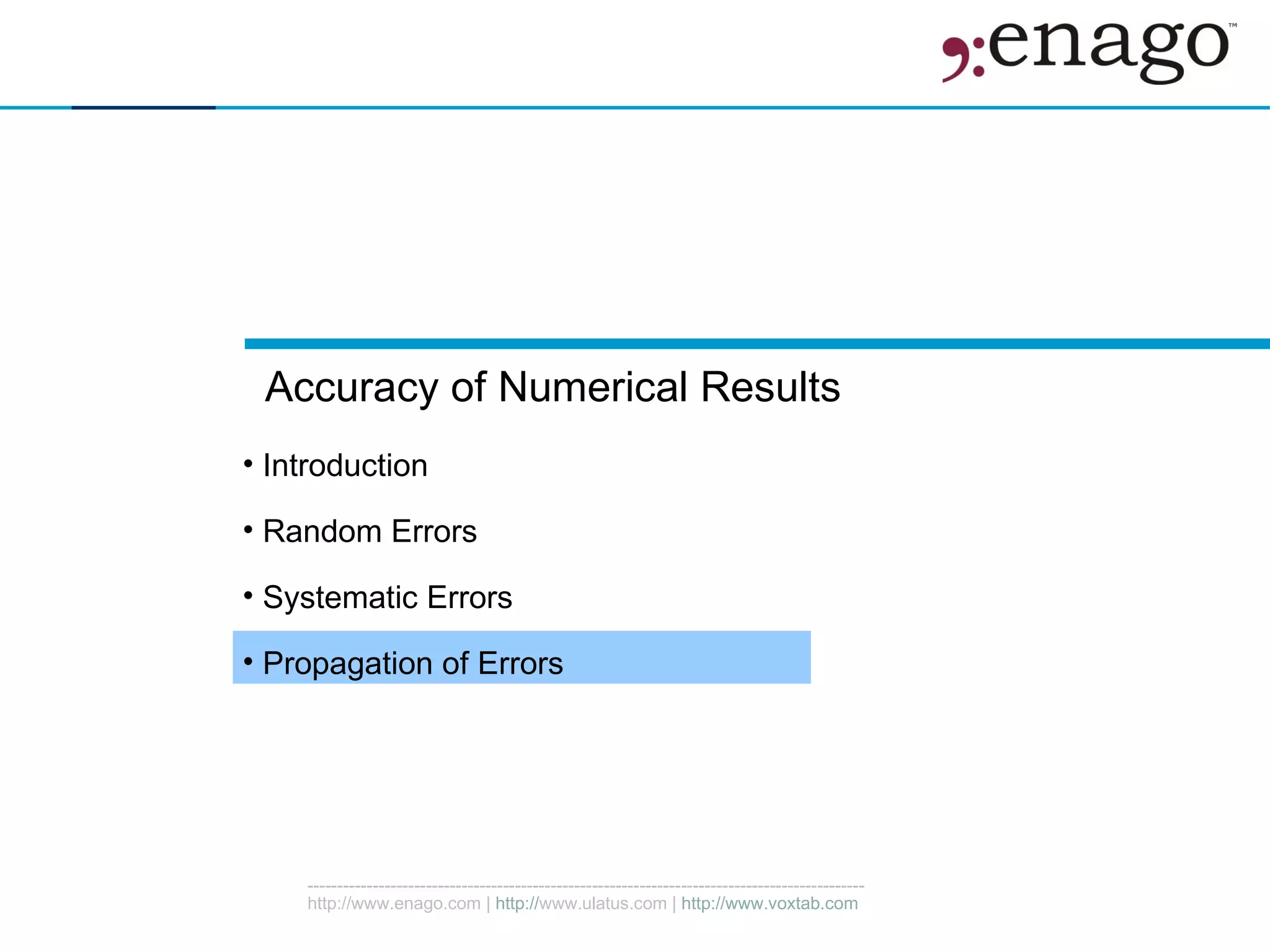 Introduction Random Errors Systematic Errors Propagation of Errors Accuracy of Numerical Results  