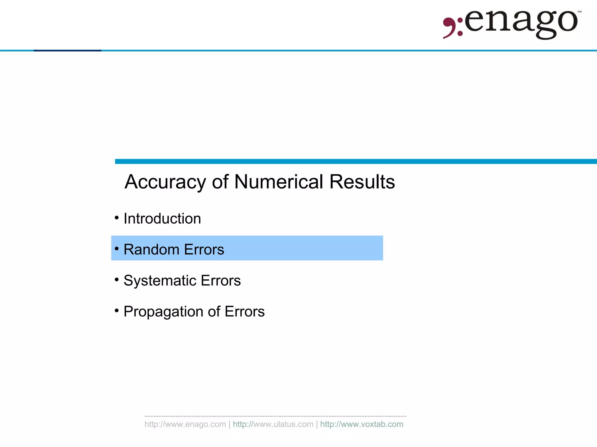 Introduction Random Errors Systematic Errors Propagation of Errors Accuracy of Numerical Results  