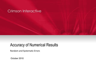 Accuracy of Numerical Results Random and Systematic Errors October 2010 