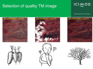 Selection of quality TM image
ACQUISITION DATE = 2009-03-05 ACQUISITION DATE = 2009-12-02 ACQUISITION_DATE = 2010-01-19
 