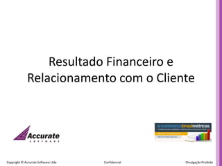 Resultado Financeiro eRelacionamento com o Cliente