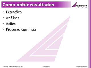 Como obter resultadosExtraçõesAnálisesAçõesProcesso contínuo
