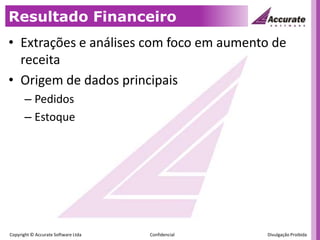 Resultado FinanceiroExtrações e análises com foco em aumento de receitaOrigem de dados principaisPedidosEstoque
