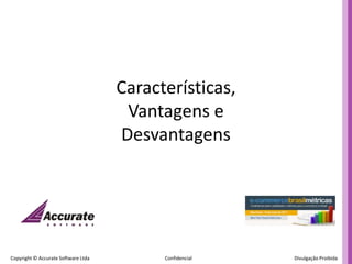 Características,Vantagens eDesvantagens