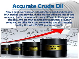 Accurate crude oil