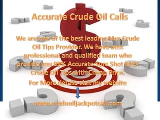 Accurate crude oil calls