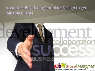 Accurate eBay Listing Template Design to get
Reliable Clients
 