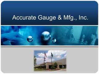 Accurate Gauge & Mfg., Inc. 