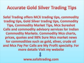 Accurate gold silver trading tips