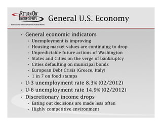 General U.S. Economy

• General economic indicators
  •   Unemployment is improving
  •   Housing market values are contin...