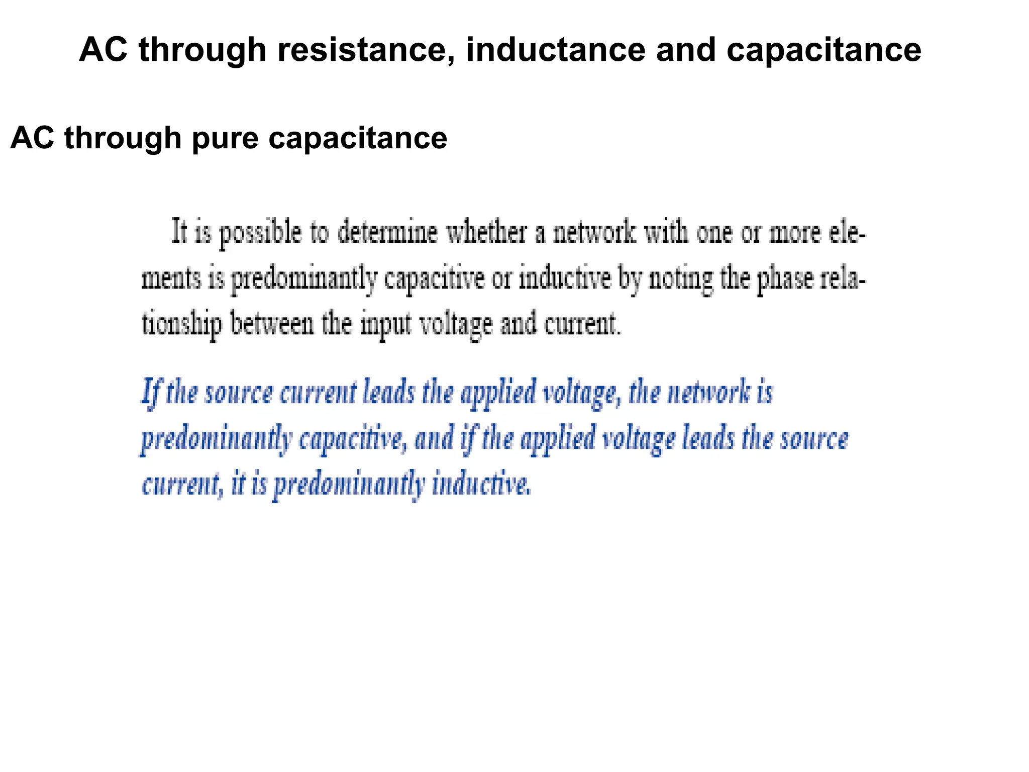 AC through resistance, inductance and capacitance
AC through pure capacitance
 