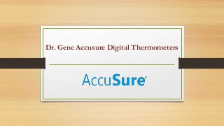 Dr. Gene Accusure Digital Thermometers
 
