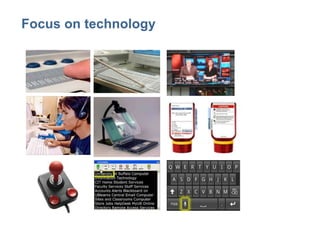 Focus on ability? 
Vision 
Hearing 
Mobility 
Dexterity 
Cognitive 
 