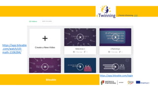 Valadares, 31/01/2018 – CFAE Aurélio Paz dos Reis
| Portal eTwinning >>>| Portal eTwinning >>>
https://app.biteable.com/login
https://app.biteable
.com/watch/clil-
math-1106284/
Biteable
 