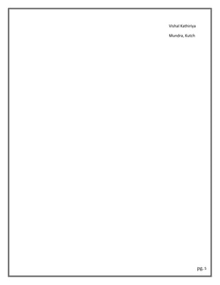 Vishal Kathiriya
Mundra, Kutch
pg. 5
 