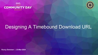 Designing A Timebound Download URL
Runcy Oommen | 23-Mar-2024
 