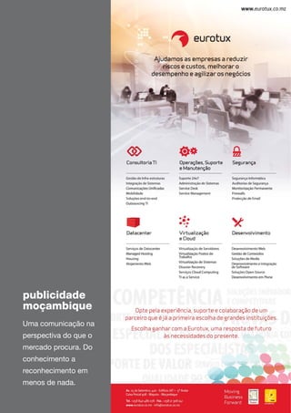 publicidade
moçambique
Uma comunicação na
perspectiva do que o
mercado procura. Do
conhecimento a
reconhecimento em
menos de nada.
 