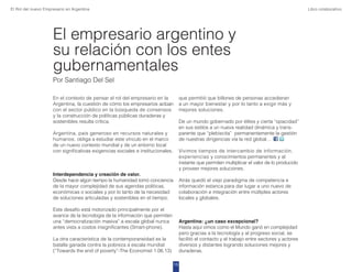 El Rol del nuevo Empresario en Argentina Libro colaborativo 
El empresario argentino y 
su relación con los entes 
guberna...