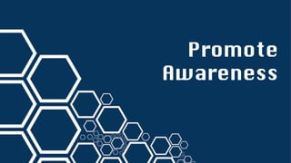 Promote
Awareness
 