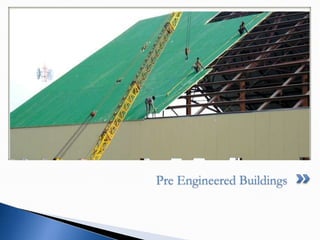 Pre Engineered Buildings
 