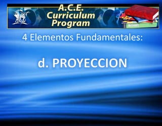 4 Elementos Fundamentales:

 