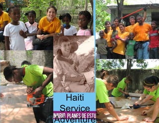 2010
Haiti
Service
Adventure

 