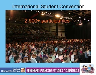 International Student Convention

2,500+ participantes

 