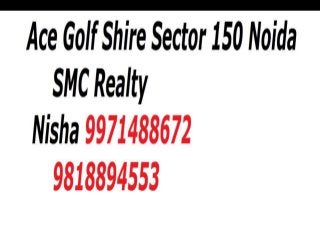 9958771358 Ace Group India, Ace Golfshire Sec 150 Noida