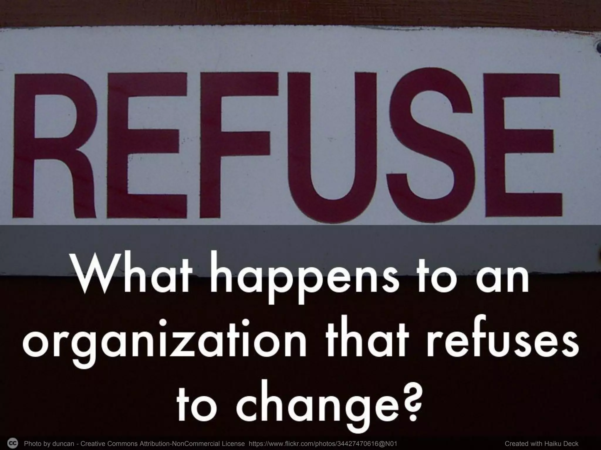 Photo by duncan - Creative Commons Attribution-NonCommercial License https://www.flickr.com/photos/34427470616@N01 Created with Haiku Deck
 