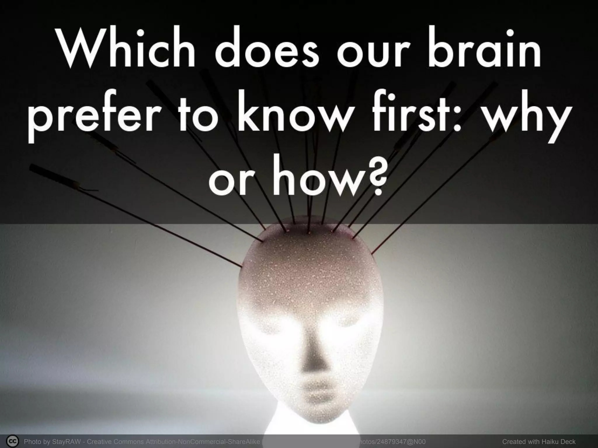 Photo by StayRAW - Creative Commons Attribution-NonCommercial-ShareAlike License https://www.flickr.com/photos/24879347@N00 Created with Haiku Deck
 