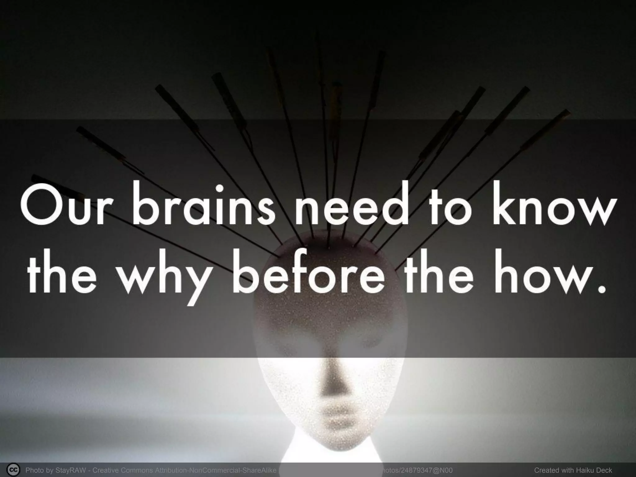 Photo by StayRAW - Creative Commons Attribution-NonCommercial-ShareAlike License https://www.flickr.com/photos/24879347@N00 Created with Haiku Deck
 