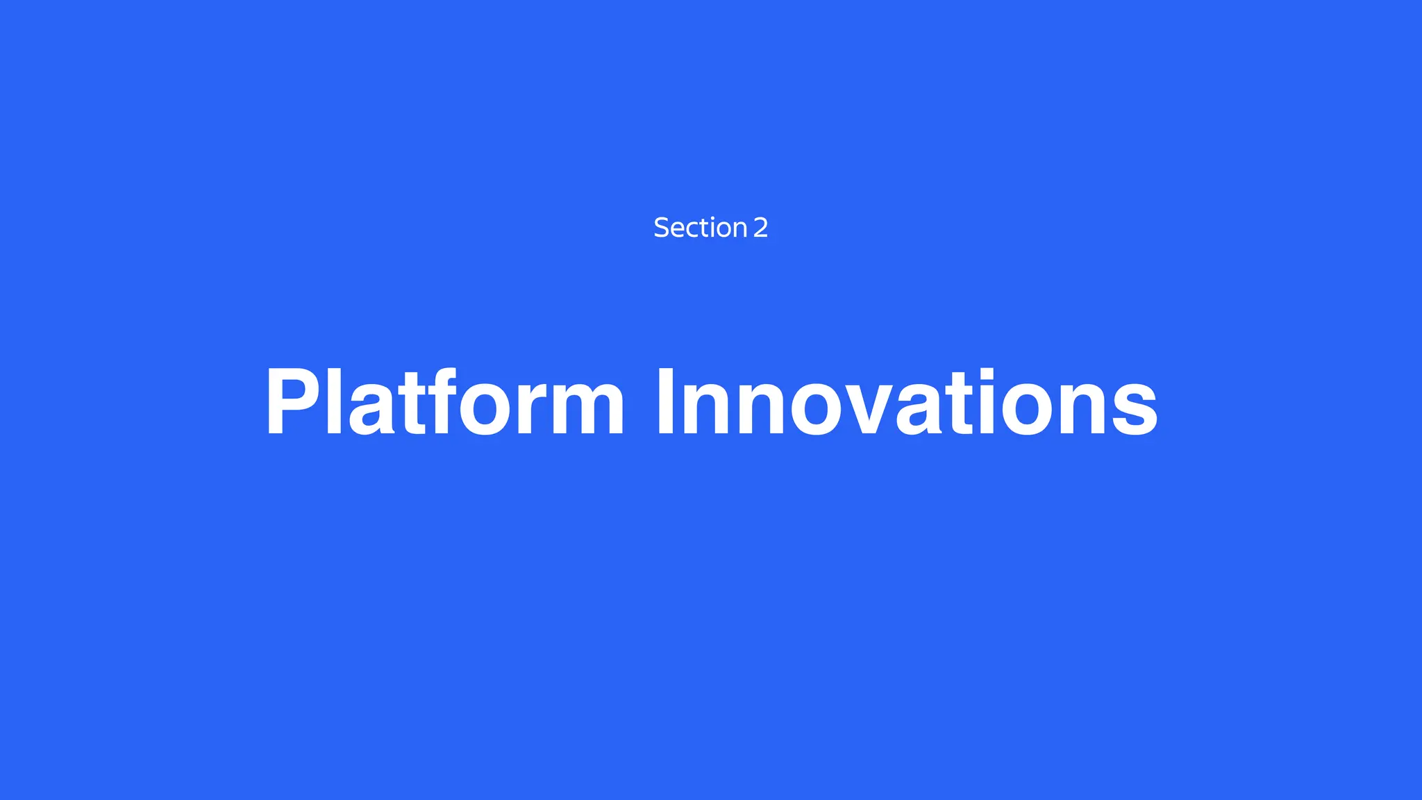 Platform Innovations
Section 2
 