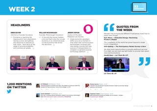 5DIF 2014 ROUND UP REPORT
1,200 MENTIONS
ON TWITTER
WEEK 2
HEADLINERS
EBEN BAYER
CEO & Co-Founder, Ecovative
Ecovative is reaching the
tipping point from exploration,
having a vision and getting
the resources to execute on
that vision... Now we’re at the
stage of proving scalability
and commercial uptake.
WILLIAM MCDONOUGH
Founder, McDonough Innovation
In the end the money matters
a lot and that’s why the circular
economy is so critical because
it’s the economy that drives
the decisions.
JEREMY RIFKIN
Author of The Zero
Marginal Cost Society
Great economic paradigm
shifts occur at a moment in
time when new communication
technologies converge with
new energy sources and new
sources of transportation to
congeal in a general purpose
technology platform.
QUOTES FROM
THE WEEK
Wouldn’t the economy be different if everybody knew how to
repair their things?
Kyle Wiens — Embodied Energy: Maximising
Product Lifespan
The complexity of the world has grown beyond a single
mind’s imagination.
Dirk Helbing — The Participatory Market Society is Born
We have more opportunities to provide additional services
from light, we can even use light bulbs to provide high speed
data communications.
Harald Haas — Let There Be LiFi
Let There Be Lifi
53
SESSIONS
 