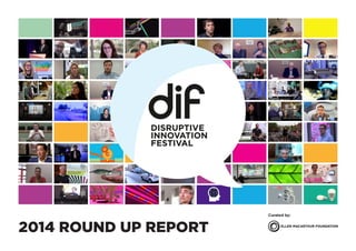 2014 ROUND UP REPORT
Curated by:
 