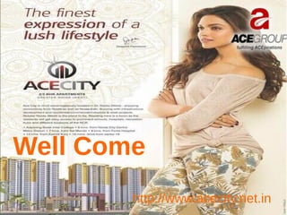 Well Come
http://www.acecity.net.in
 