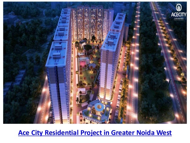 Ace City Greater Noida West Ready To Move Residential Project Ace City Greater Noida West Ready To Move Residential Project