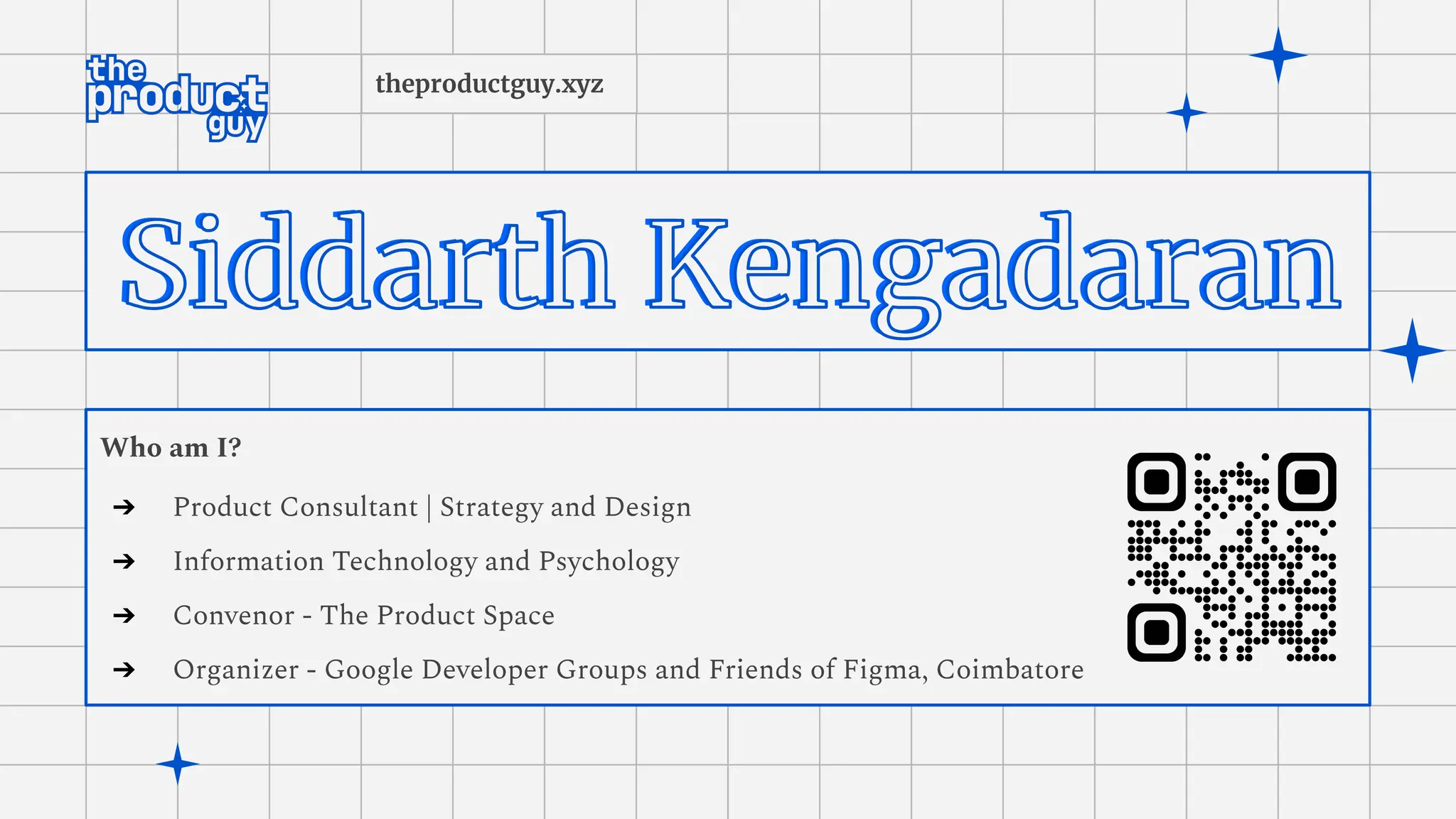 theproductguy.xyz
Who am I?
➔ Product Consultant | Strategy and Design
➔ Information Technology and Psychology
➔ Convenor - The Product Space
➔ Organizer - Google Developer Groups and Friends of Figma, Coimbatore
 