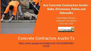 Concrete Contractors Austin Tx
https://www.google.com/maps?cid=14315444836462
47035
 