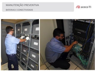 BATERIAS E CONECTIVIDADE
MANUTENÇÃO PREVENTIVA
 